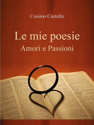 cover image of Le mie poesie. Amori e passioni